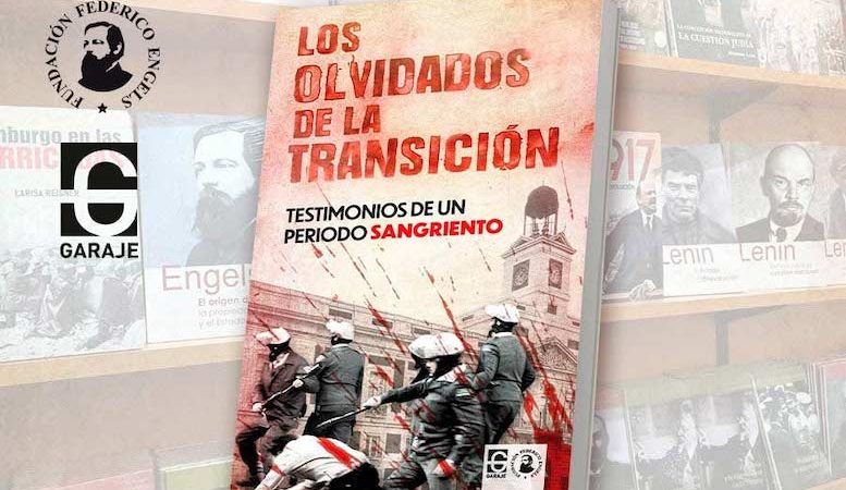 Los olvidados de la transición. Testimonios de un periodo sangriento