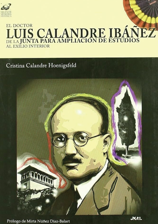 Libre descarga: El doctor Luis Calandre Ibáñez. De la Junta para Ampliación de Estudios al exilio interior