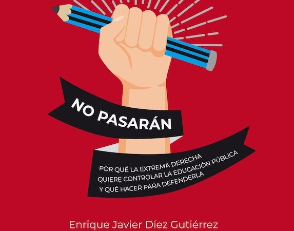 «No pasarán»: el libro que desmonta el asedio de la extrema derecha a la educación pública