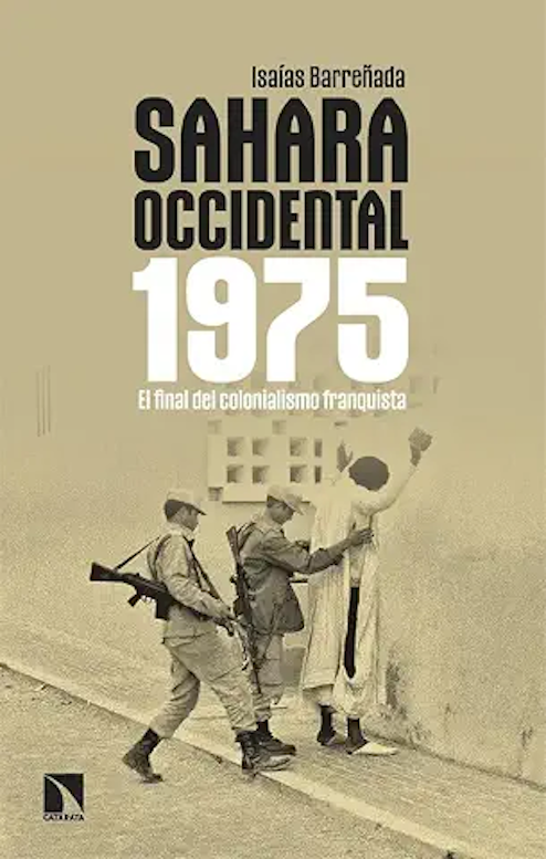 Sáhara Occidental 1975. El fin del colonialismo franquista
