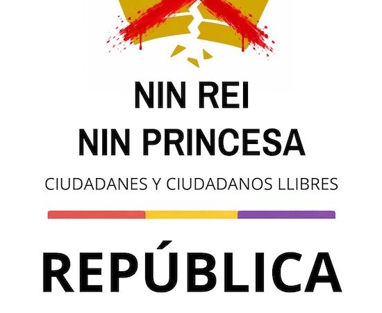 Ni rey ni princesa. Ciudadanas y ciudadanos libres: República